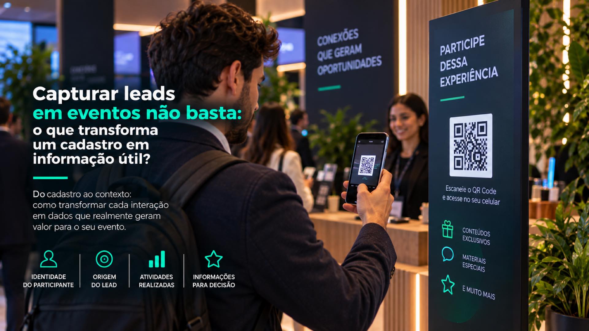 Capturar leads em eventos não basta: o que transforma um cadastro em informação útil?